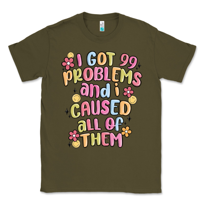 I Got 99 Problems And I Caused All Of Them Classic Tee by MaliasSmallBusiness | Teevron