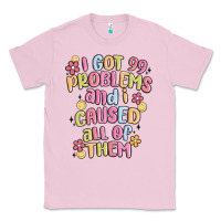 Bubblegum Pink i got 99 problems and i caused all of them Classic Tee - MaliasSmallBusiness