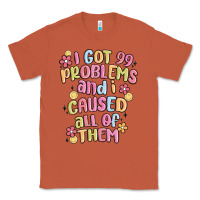 Copper i got 99 problems and i caused all of them Classic Tee - MaliasSmallBusiness