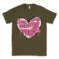 Army Green my valentine has paws Classic Tee - MaliasSmallBusiness
