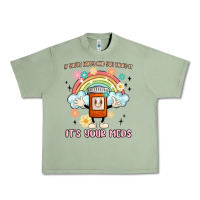 Oil Green if you're happy and you know it its your meds Urban Heavy Tee - MaliasSmallBusiness