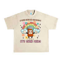 Sandshell if you're happy and you know it its your meds Urban Heavy Tee - MaliasSmallBusiness
