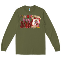 Army Green teaching is my jam Long Sleeve Tee - NancyCooperArtShop