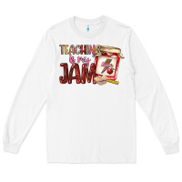 White teaching is my jam Long Sleeve Tee - NancyCooperArtShop