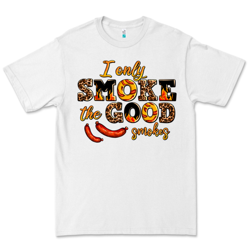 I Only Smoke The Good Smokes Premium Tee by AdoDesignShop | Teevron