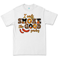 White i only smoke the good smokes Premium Tee - AdoDesignShop