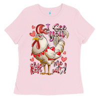 I See You Chicken Me Out Ladies Tee | Teevron