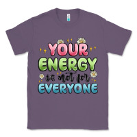Lavender your energy is not for everyone Classic Tee - MaliasSmallBusiness