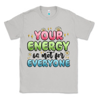 Moon Dust your energy is not for everyone Classic Tee - MaliasSmallBusiness