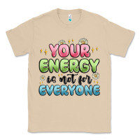 Mushroom your energy is not for everyone Classic Tee - MaliasSmallBusiness
