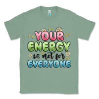 Sage your energy is not for everyone Classic Tee - MaliasSmallBusiness