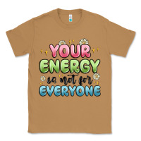 Toasted Coconut your energy is not for everyone Classic Tee - MaliasSmallBusiness
