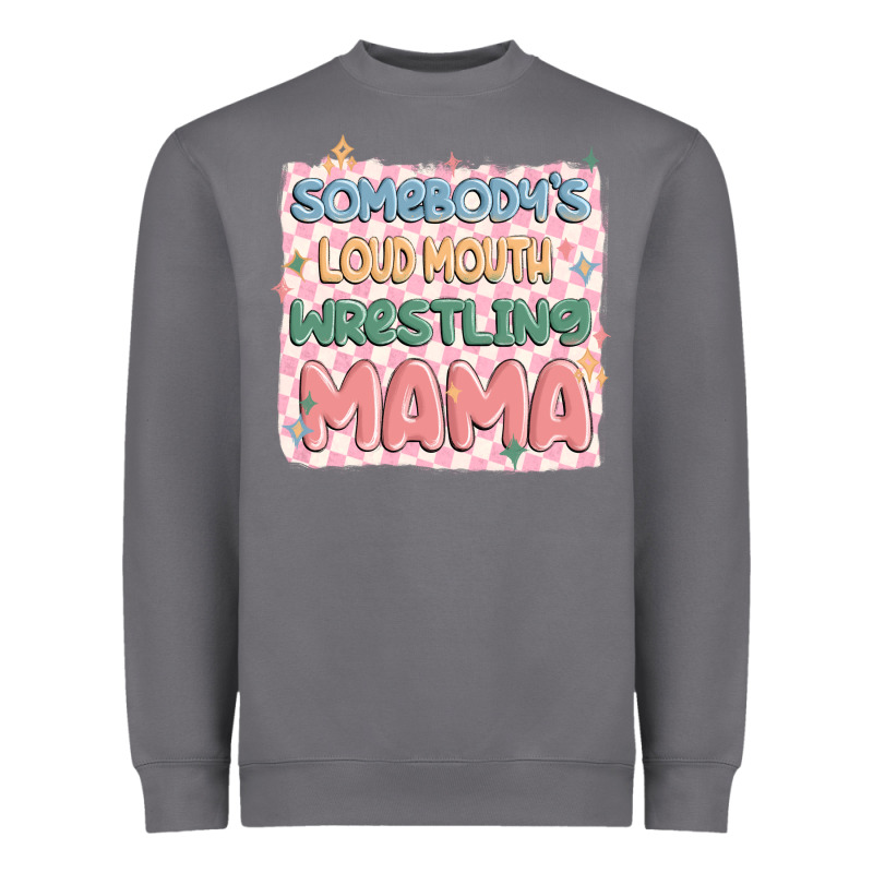 Somebody's Loud Mouth Wrestling Mama Heavyweight Sweatshirt by MaliasSmallBusiness | Teevron