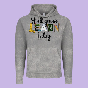 Y'all Gonna Learn Today Vintage Hoodie Designed By Lillyallendesigns