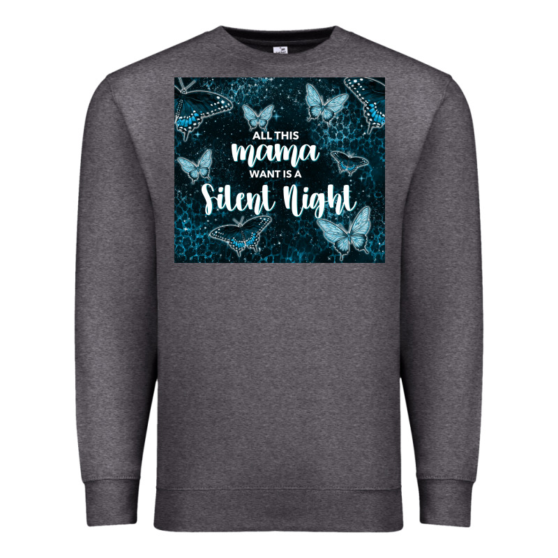 All This Mama Want Is A Silent Night Premium Sweatshirt by TumblerDesignByShophia | Teevron