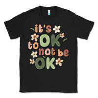 Black it's ok to not be ok Classic Tee - MaliasSmallBusiness