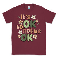 It's Ok To Not Be Ok Classic Tee | Teevron