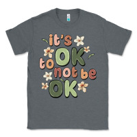 Charcoal Heather it's ok to not be ok Classic Tee - MaliasSmallBusiness