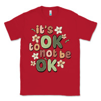 Red it's ok to not be ok Classic Tee - MaliasSmallBusiness