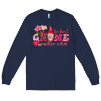 Navy be kind gnome matter what Long Sleeve Tee - NancyCooperArtShop