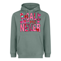 Sage Call me never Valentine's Day Heavyweight Hoodie - HowdyJamesFarm
