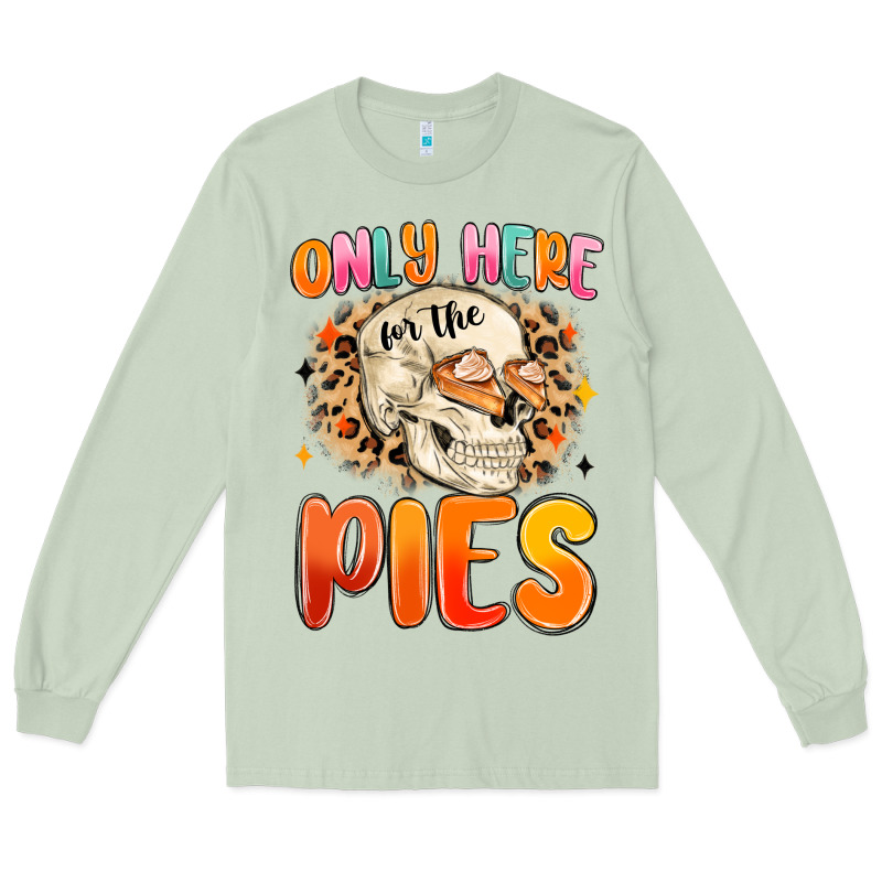 Only Here For The Pies Long Sleeve Tee by MaliasSmallBusiness | Teevron