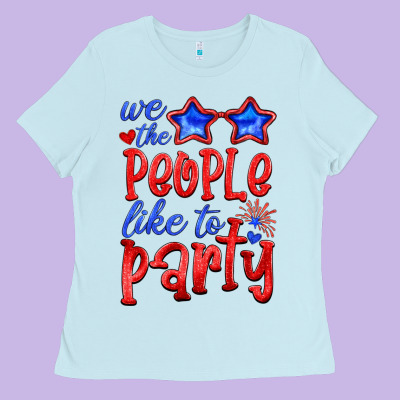 We People Like The Party Ladies Tee Designed By Hra Design Shop