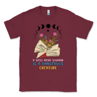 Burgundy a well read woman is a dangerous creature Classic Tee - MaliasSmallBusiness
