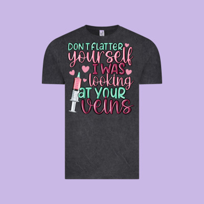 Don't Flatter Yourself I Was Looking At Your Veins Vintage Tee Designed By Maliassmallbusiness