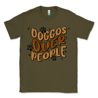 Army Green doggos over people Classic Tee - MaliasSmallBusiness