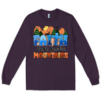 Faith Can Move Mountains Long Sleeve Tee | Teevron