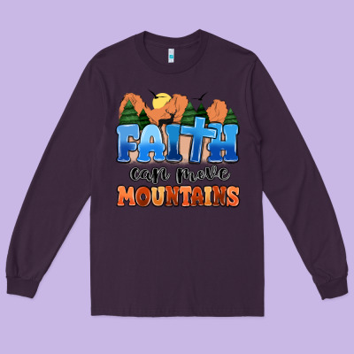 Faith Can Move Mountains Long Sleeve Tee Designed By Maliassmallbusiness