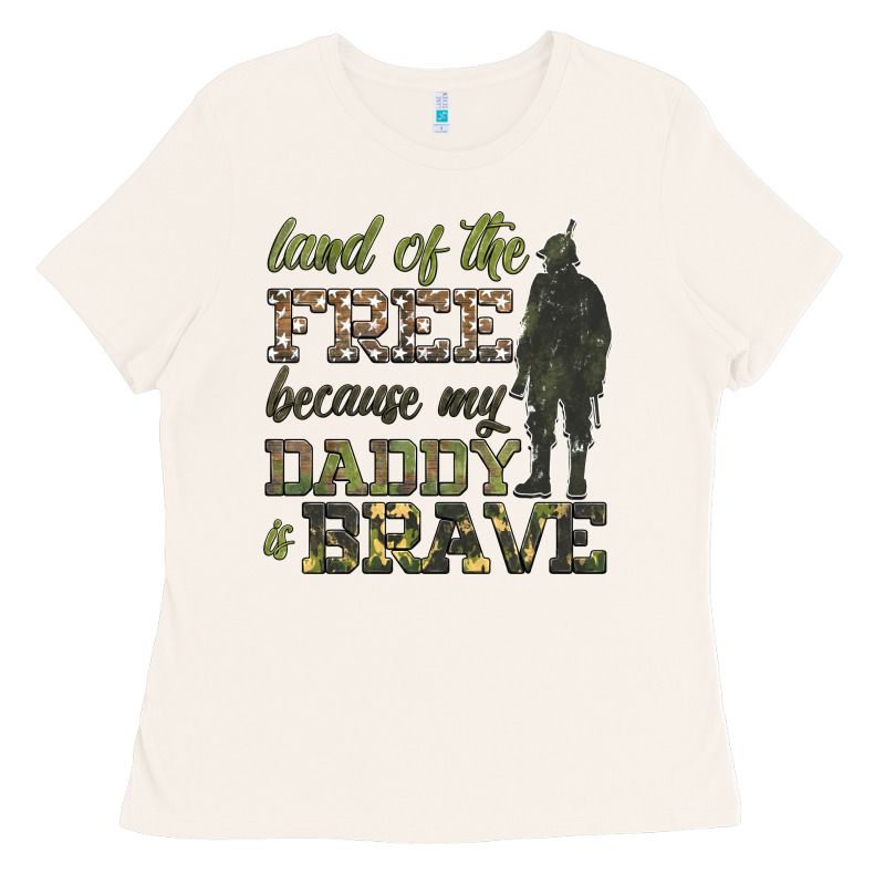 Land Of The Free Because My Daddy Is Brave Ladies Tee by HRA Design Shop | Teevron