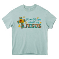 Arona let me tell you about my jesus Heavy Core Tee - HRA Design Shop