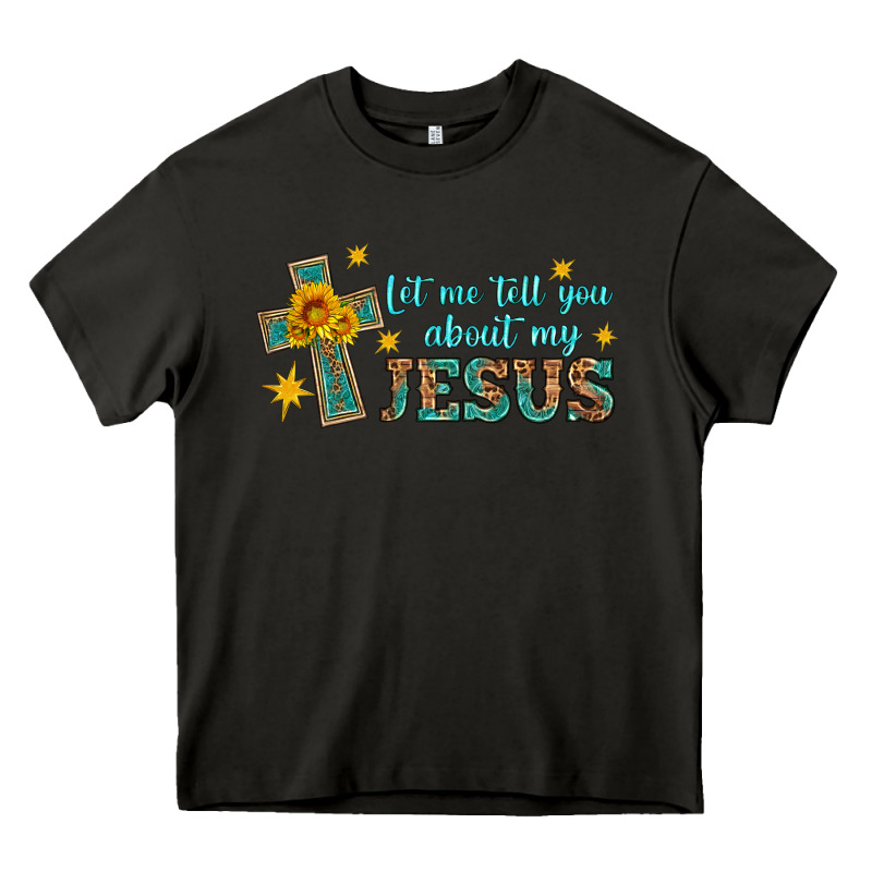 Let Me Tell You About My Jesus Heavy Core Tee by HRA Design Shop | Teevron