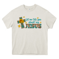 Cream let me tell you about my jesus Heavy Core Tee - HRA Design Shop