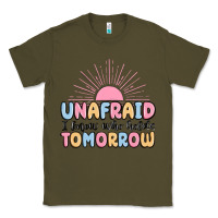 Army Green unafraid i know who holds tomorrow Classic Tee - MaliasSmallBusiness
