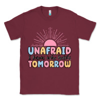 Burgundy unafraid i know who holds tomorrow Classic Tee - MaliasSmallBusiness