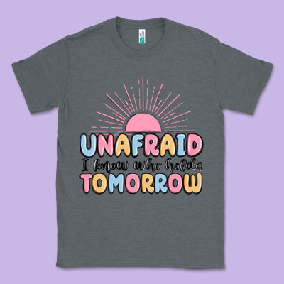 Unafraid I Know Who Holds Tomorrow Classic Tee Designed By Maliassmallbusiness