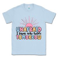 Dusty Blue unafraid i know who holds tomorrow Classic Tee - MaliasSmallBusiness