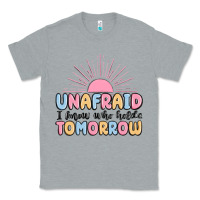 Heather Grey unafraid i know who holds tomorrow Classic Tee - MaliasSmallBusiness