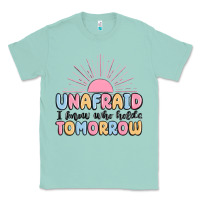 Seafoam unafraid i know who holds tomorrow Classic Tee - MaliasSmallBusiness