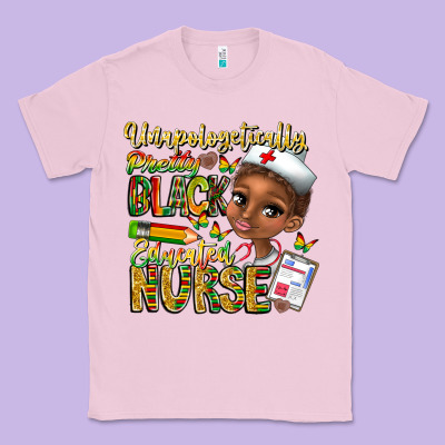 Unapologetically Pretty Black Educated Nurse Classic Tee Designed By Cowhidedigitalart