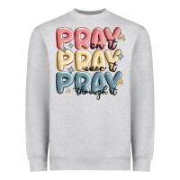 Heather Grey pray on it pray over it pray through it Heavyweight Sweatshirt - MaliasSmallBusiness