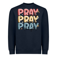 Pray On It Pray Over It Pray Through It Heavyweight Sweatshirt | Teevron