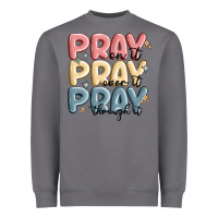 Storm pray on it pray over it pray through it Heavyweight Sweatshirt - MaliasSmallBusiness