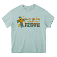 Arona let me tell you about my jesus Heavy Core Tee - HRA Design Shop