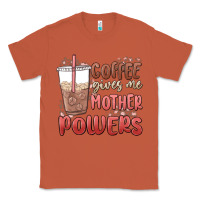 Copper coffee gives me mother powers Classic Tee - MaliasSmallBusiness