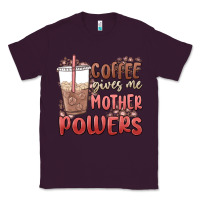 Plum coffee gives me mother powers Classic Tee - MaliasSmallBusiness