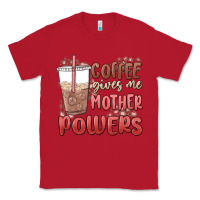 Red coffee gives me mother powers Classic Tee - MaliasSmallBusiness